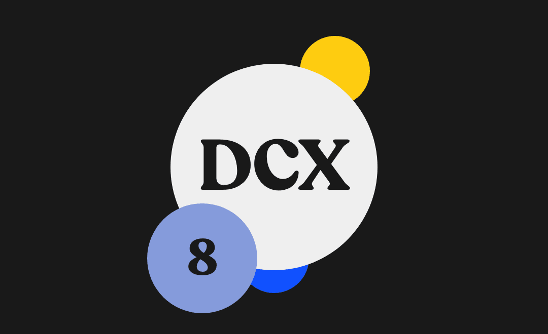 The Digital Customer Experience Content for the DCX
