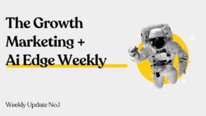 Growth Marketing Strategy and AI Edge